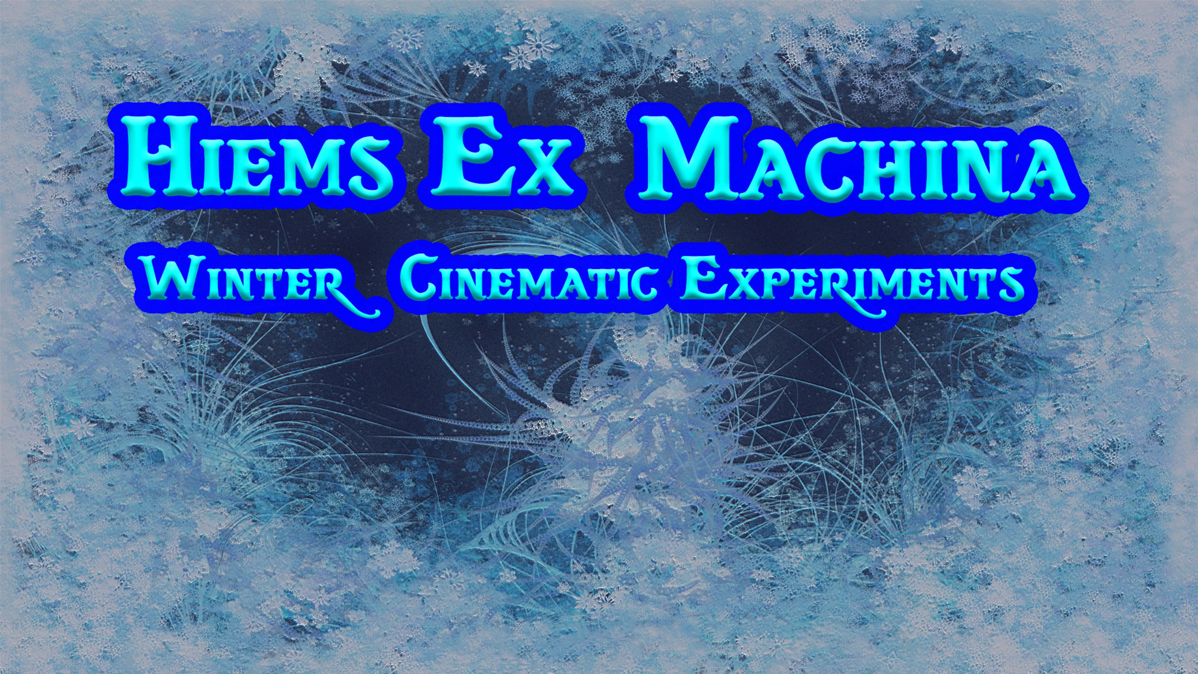 Hiems Ex Machina - Winter Cinematic Experiments poster